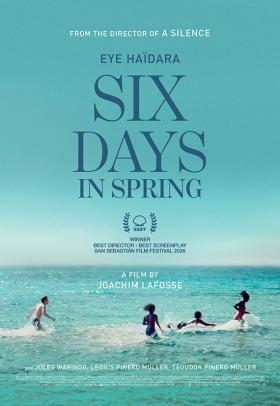 Six Days In Spring - poster - a film by Joachim Lafosse